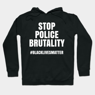 Stop Police Brutality, Black Lives Matter, George Floyd Hoodie